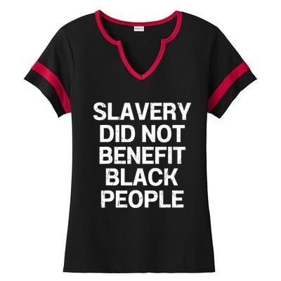 Slavery Did Not Benefit Black People Ladies Halftime Notch Neck Tee