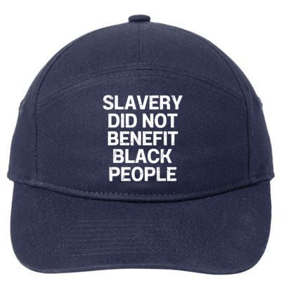 Slavery Did Not Benefit Black People 7-Panel Snapback Hat