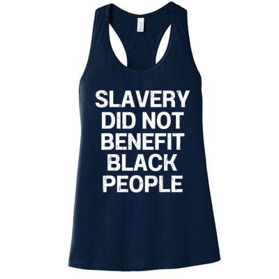 Slavery Did Not Benefit Black People Women's Racerback Tank