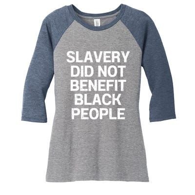 Slavery Did Not Benefit Black People Women's Tri-Blend 3/4-Sleeve Raglan Shirt