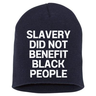 Slavery Did Not Benefit Black People Short Acrylic Beanie