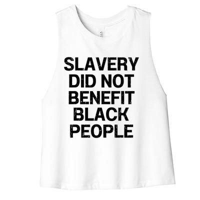 Slavery Did Not Benefit Black People Women's Racerback Cropped Tank