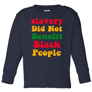 Slavery Did Not Benefit Black People Toddler Long Sleeve Shirt