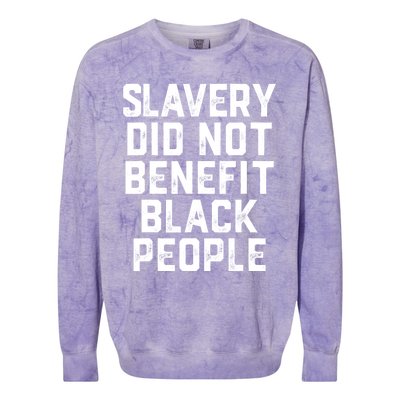 Slavery Did Not Benefit Black People Colorblast Crewneck Sweatshirt