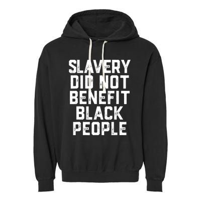 Slavery Did Not Benefit Black People Garment-Dyed Fleece Hoodie