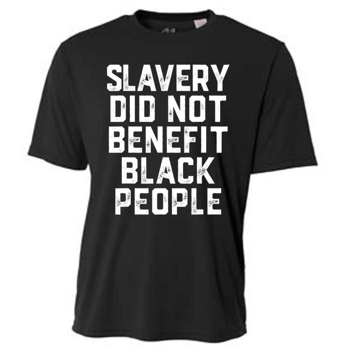 Slavery Did Not Benefit Black People Cooling Performance Crew T-Shirt