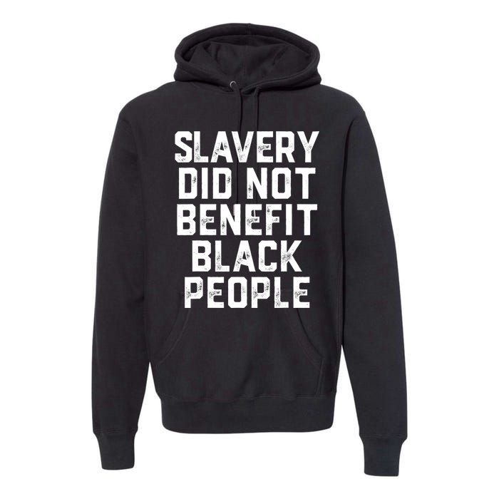 Slavery Did Not Benefit Black People Premium Hoodie