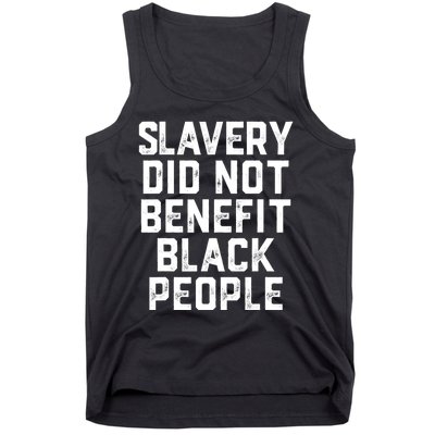 Slavery Did Not Benefit Black People Tank Top