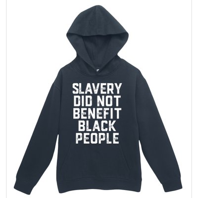 Slavery Did Not Benefit Black People Urban Pullover Hoodie