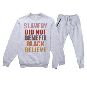 Slavery Did Not Benefit Black Believe Premium Crewneck Sweatsuit Set