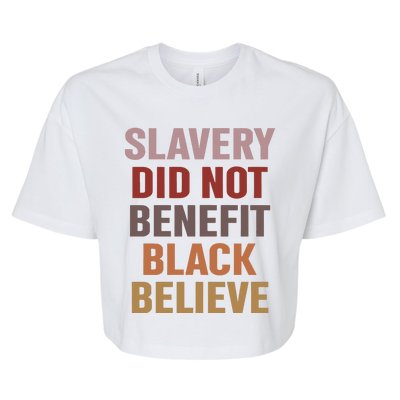 Slavery Did Not Benefit Black Believe Bella+Canvas Jersey Crop Tee