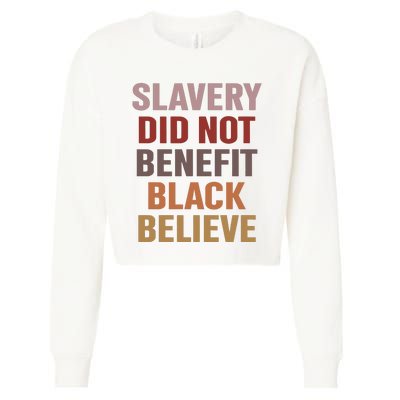 Slavery Did Not Benefit Black Believe Cropped Pullover Crew