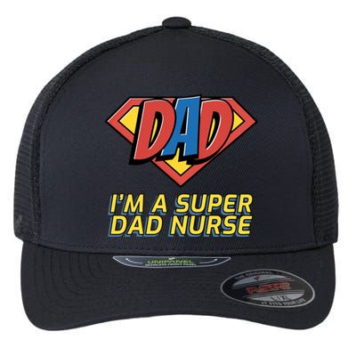 Super Dad Nurse Gift Flexfit Unipanel Trucker Cap