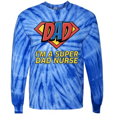 Super Dad Nurse Gift Tie-Dye Long Sleeve Shirt