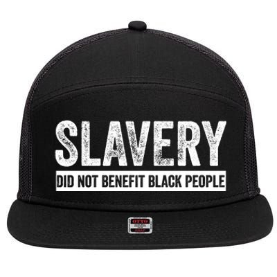 Slavery Did Not Benefit Black People 7 Panel Mesh Trucker Snapback Hat