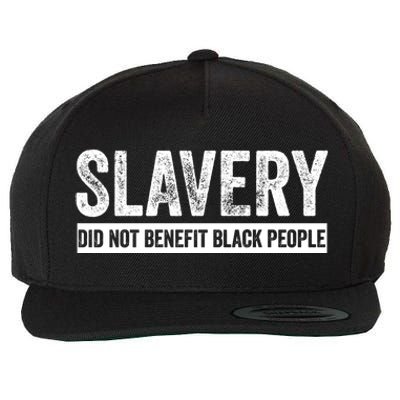 Slavery Did Not Benefit Black People Wool Snapback Cap