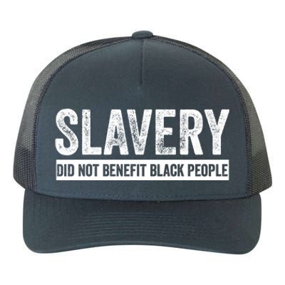 Slavery Did Not Benefit Black People Yupoong Adult 5-Panel Trucker Hat