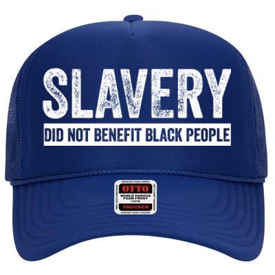 Slavery Did Not Benefit Black People High Crown Mesh Back Trucker Hat