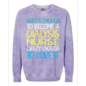 Skilled Dialysis Nurse Gift Colorblast Crewneck Sweatshirt