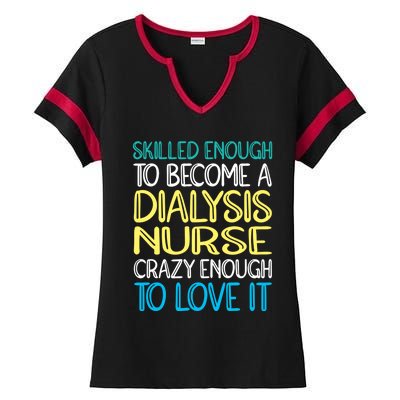 Skilled Dialysis Nurse Gift Ladies Halftime Notch Neck Tee