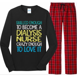 Skilled Dialysis Nurse Gift Long Sleeve Pajama Set