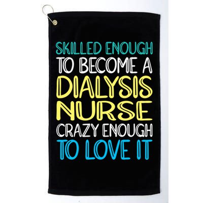 Skilled Dialysis Nurse Gift Platinum Collection Golf Towel