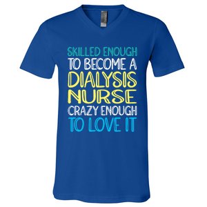 Skilled Dialysis Nurse Gift V-Neck T-Shirt