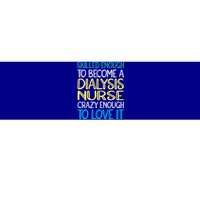 Skilled Dialysis Nurse Gift Bumper Sticker