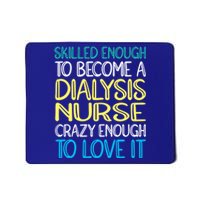 Skilled Dialysis Nurse Gift Mousepad