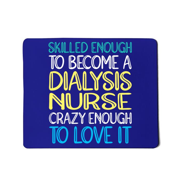 Skilled Dialysis Nurse Gift Mousepad