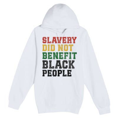 Slavery Did Not Benefit Black People Premium Pullover Hoodie