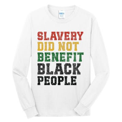 Slavery Did Not Benefit Black People Tall Long Sleeve T-Shirt