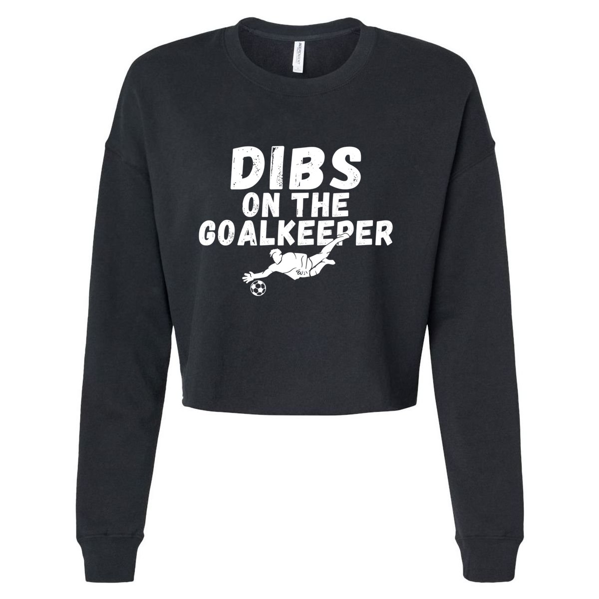 Soccer Dibs On The Goalkeeper Gift Cropped Pullover Crew