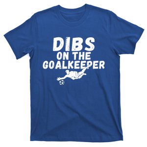 Soccer Dibs On The Goalkeeper Gift T-Shirt