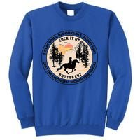 Sweat Dries Only The Strongest Women Ride Horse Tall Sweatshirt