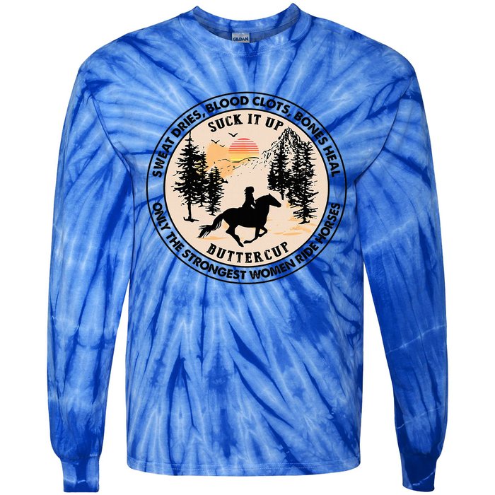 Sweat Dries Only The Strongest Women Ride Horse Tie-Dye Long Sleeve Shirt