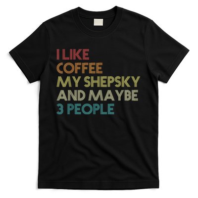Shepsky Dog Owner Coffee Lovers Quote Vintage Retro T-Shirt