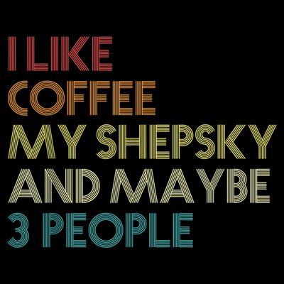 Shepsky Dog Owner Coffee Lovers Quote Vintage Retro T-Shirt