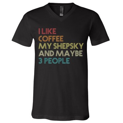 Shepsky Dog Owner Coffee Lovers Quote Vintage Retro V-Neck T-Shirt