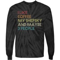 Shepsky Dog Owner Coffee Lovers Quote Vintage Retro Tie-Dye Long Sleeve Shirt