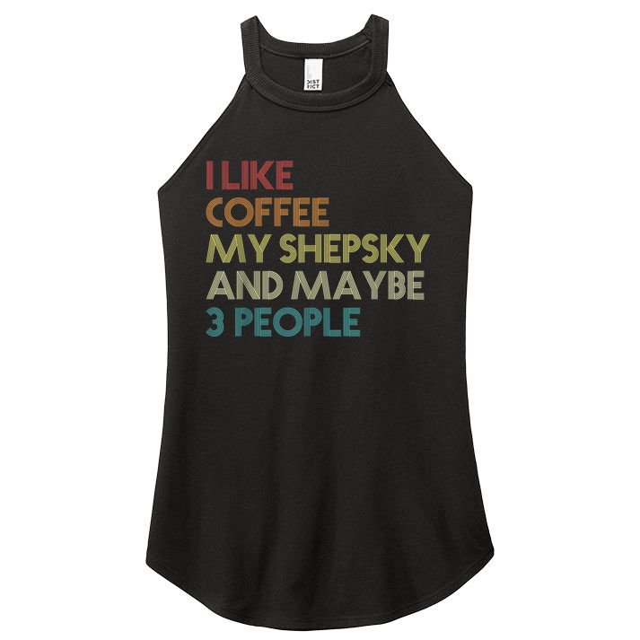 Shepsky Dog Owner Coffee Lovers Quote Vintage Retro Women's Perfect Tri Rocker Tank