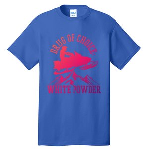 Snowmobile Drug Of Choice: White Powder Funny Gift Tall T-Shirt