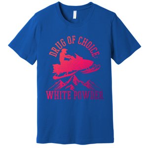 Snowmobile Drug Of Choice: White Powder Funny Gift Premium T-Shirt