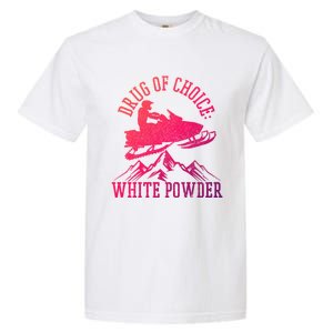 Snowmobile Drug Of Choice: White Powder Funny Gift Garment-Dyed Heavyweight T-Shirt