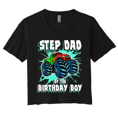 Step Dad Of The Birthday Boy Monster Truck Birthday Party Women's Crop Top Tee