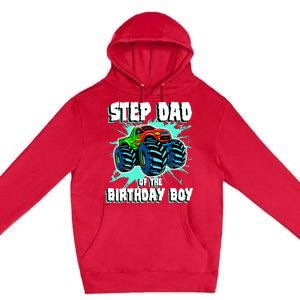 Step Dad Of The Birthday Boy Monster Truck Birthday Party Premium Pullover Hoodie