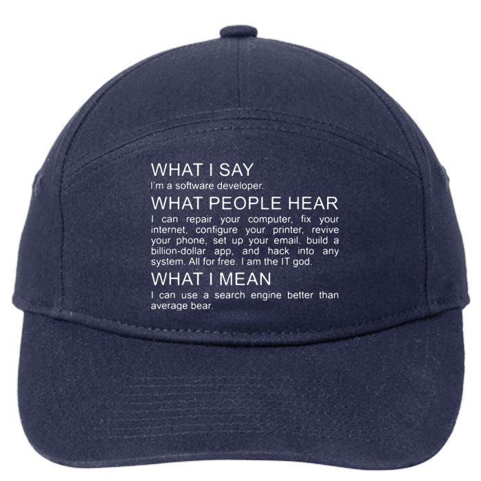 Software Developer Programmer Engineer Funny Saying Design 7-Panel Snapback Hat