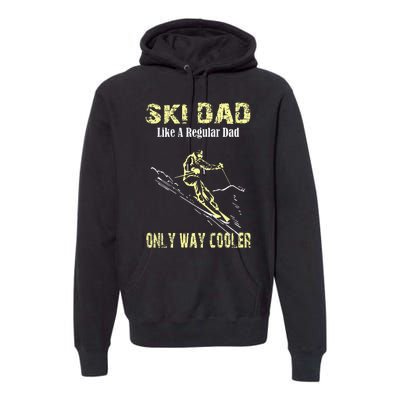 Ski Dad Print Skier Gift For Fathers Skiing Gift Premium Hoodie