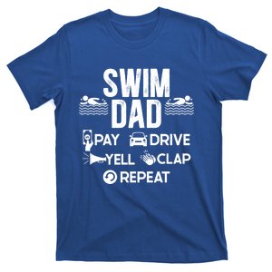 Swim Dad Pay Drive Yell Swimming Father Of A Swimmer Dad Great Gift T-Shirt