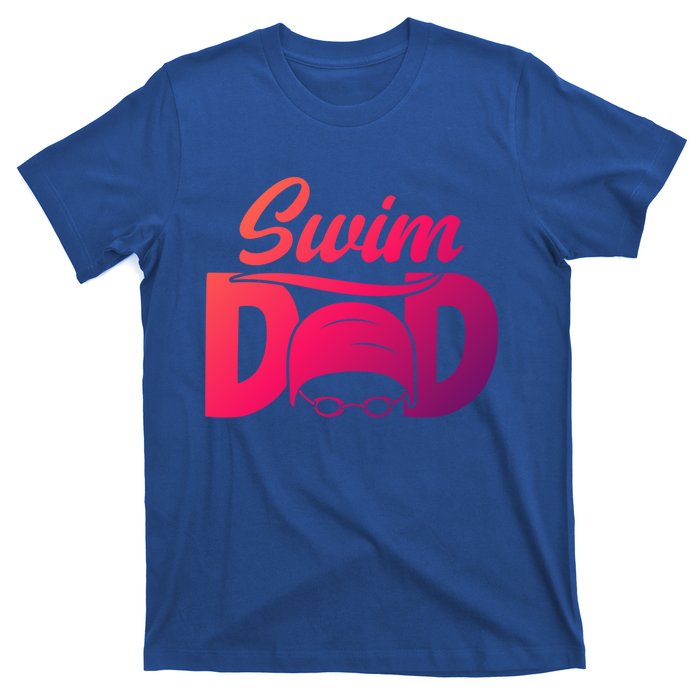 Swim Dad Proud Swimming Dad Of A Swimmer Dad Swim Father Gift T-Shirt